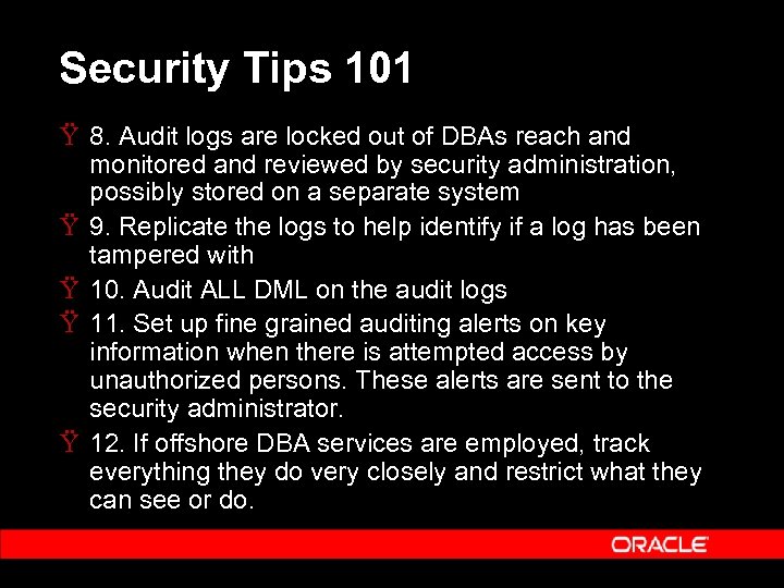 Security Tips 101 Ÿ 8. Audit logs are locked out of DBAs reach and