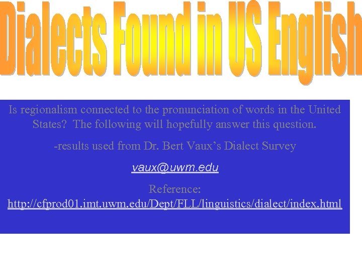 Is regionalism connected to the pronunciation of words in the United States? The following