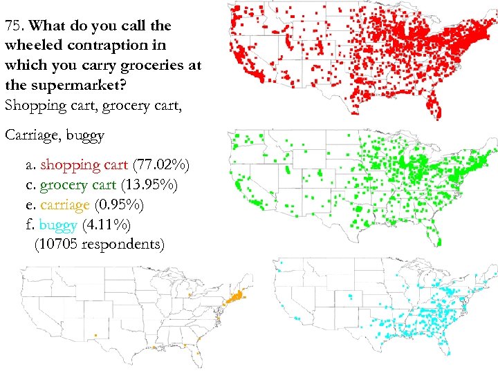 75. What do you call the wheeled contraption in which you carry groceries at