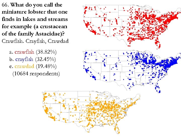 66. What do you call the miniature lobster that one finds in lakes and