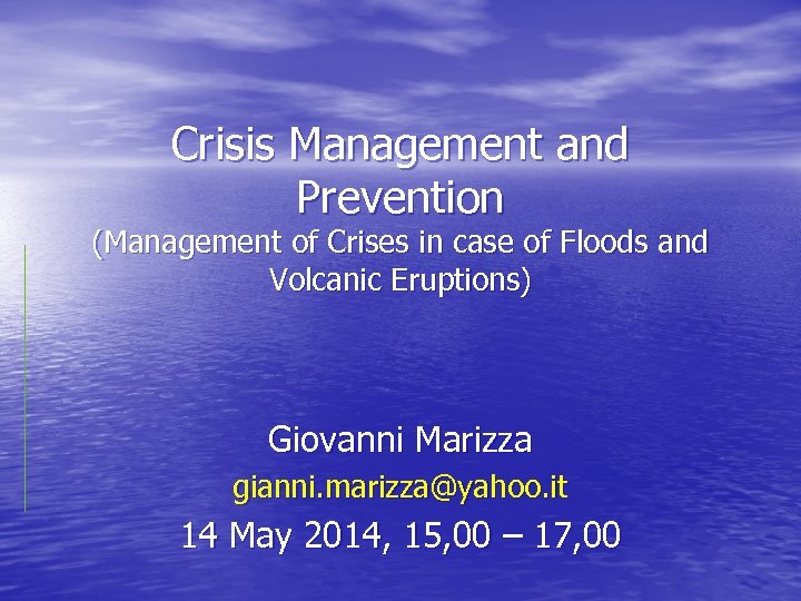 Crisis Management and Prevention (Management of Crises in case of Floods and Volcanic Eruptions)