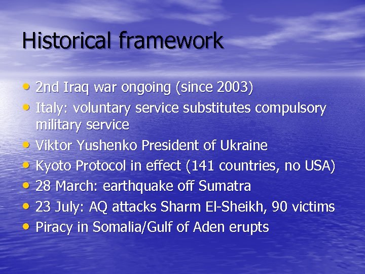 Historical framework • 2 nd Iraq war ongoing (since 2003) • Italy: voluntary service