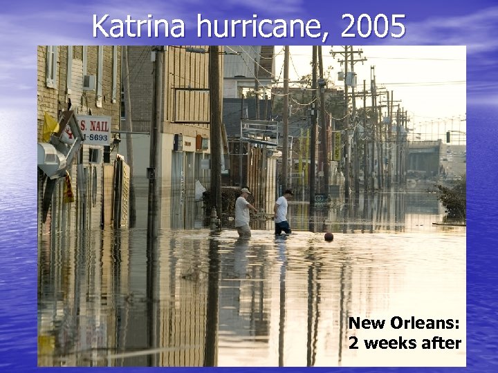 Katrina hurricane, 2005 New Orleans: 2 weeks after 