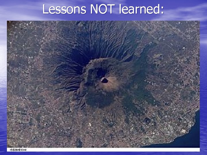 Lessons NOT learned: 