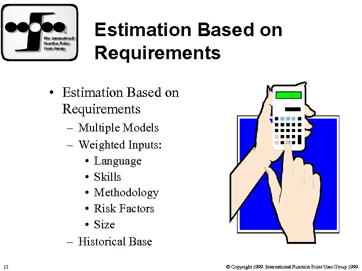 Estimation Based on Requirements • Estimation Based on Requirements – Multiple Models – Weighted