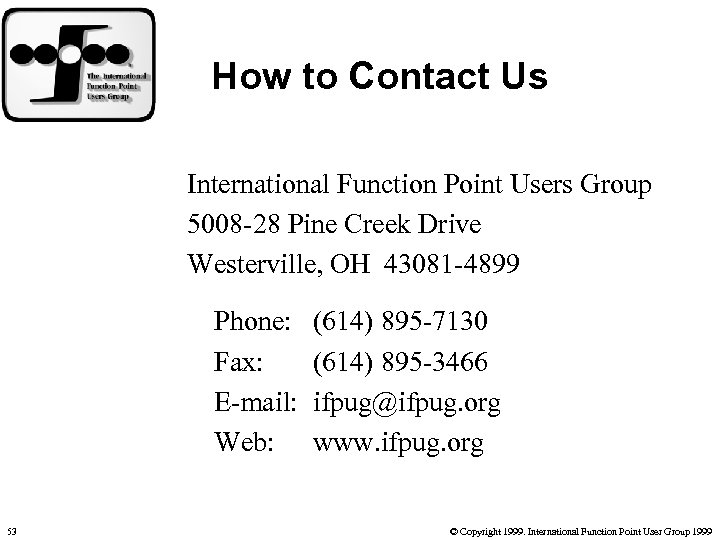How to Contact Us International Function Point Users Group 5008 -28 Pine Creek Drive