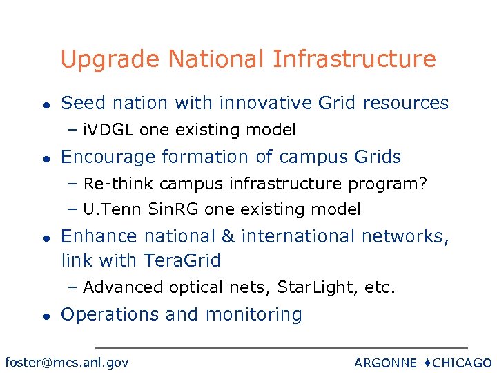 Upgrade National Infrastructure l Seed nation with innovative Grid resources – i. VDGL one