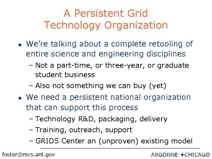 A Persistent Grid Technology Organization l We’re talking about a complete retooling of entire