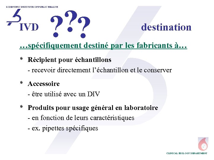 ? ? ? SCIENTIFIC INSTITUTE OF PUBLIC HEALTH IVD destination …spécifiquement destiné par les