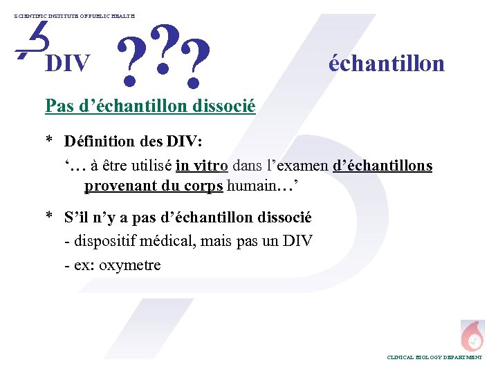 ? ? ? SCIENTIFIC INSTITUTE OF PUBLIC HEALTH DIV échantillon Pas d’échantillon dissocié *