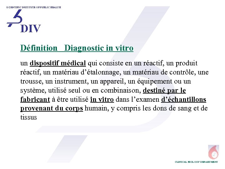 SCIENTIFIC INSTITUTE OF PUBLIC HEALTH DIV Définition Diagnostic in vitro un dispositif médical qui