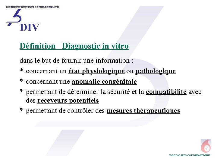 SCIENTIFIC INSTITUTE OF PUBLIC HEALTH DIV Définition Diagnostic in vitro dans le but de