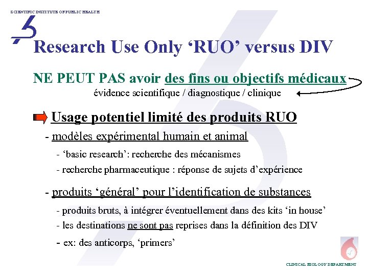 SCIENTIFIC INSTITUTE OF PUBLIC HEALTH Research Use Only ‘RUO’ versus DIV NE PEUT PAS