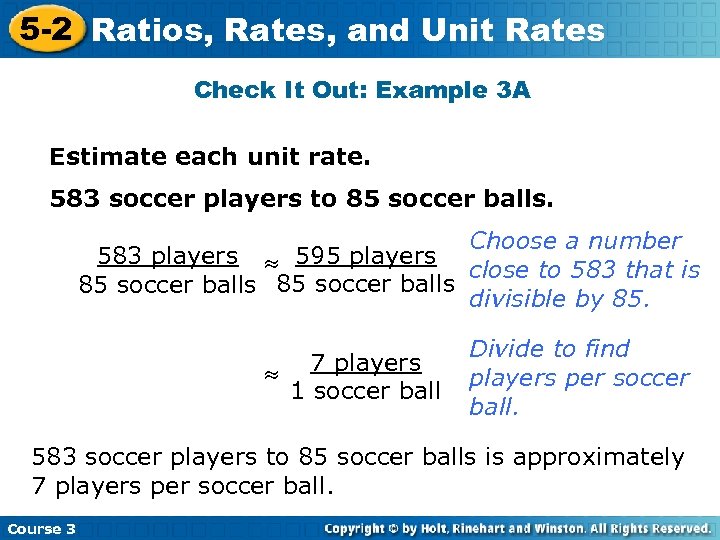 5 -2 Ratios, Rates, and Unit Rates Check It Out: Example 3 A Estimate