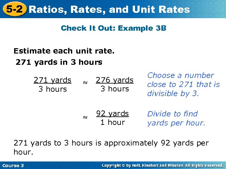 5 -2 Ratios, Rates, and Unit Rates Check It Out: Example 3 B Estimate