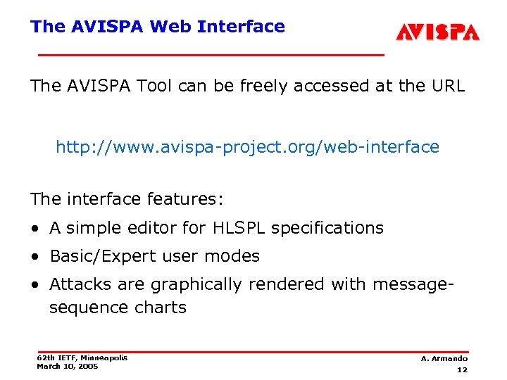 The AVISPA Web Interface The AVISPA Tool can be freely accessed at the URL
