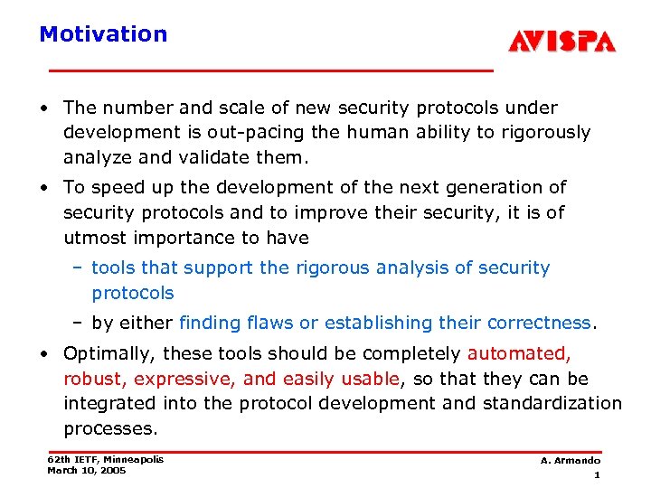 Motivation • The number and scale of new security protocols under development is out-pacing