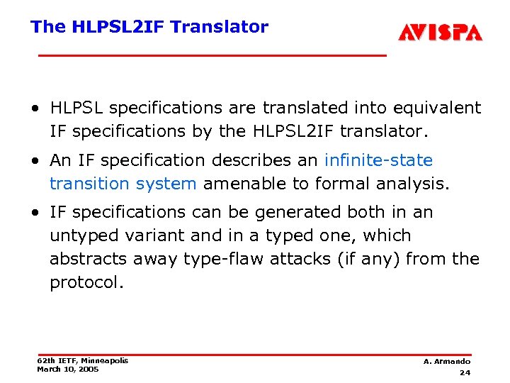 The HLPSL 2 IF Translator • HLPSL specifications are translated into equivalent IF specifications
