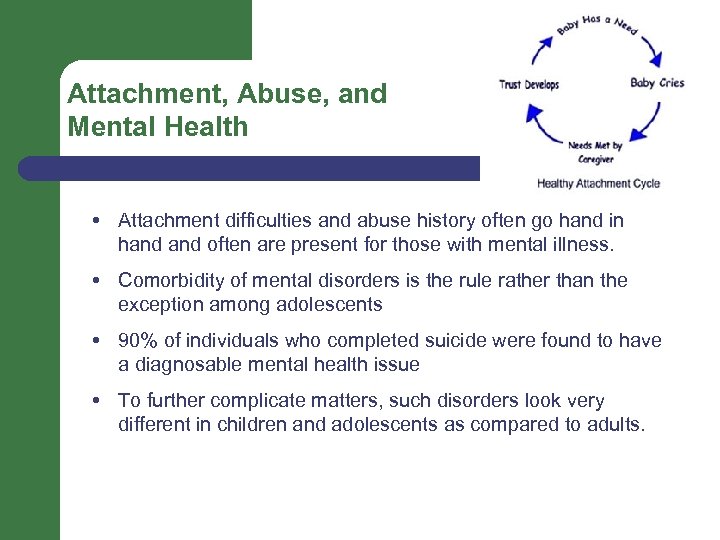 Attachment, Abuse, and Mental Health Attachment difficulties and abuse history often go hand in