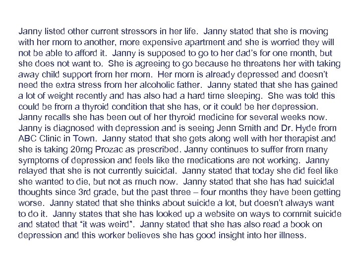 Janny listed other current stressors in her life. Janny stated that she is moving