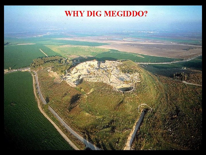 WHY DIG MEGIDDO? 
