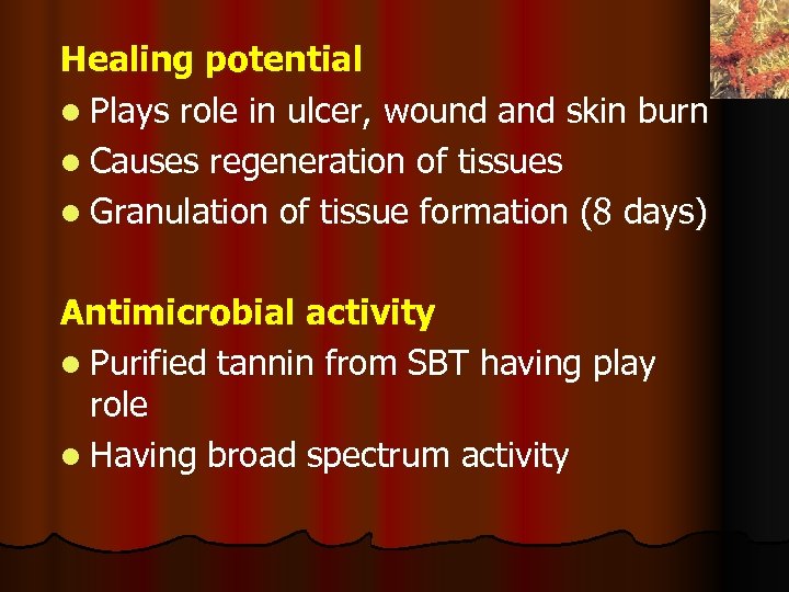 Healing potential l Plays role in ulcer, wound and skin burn l Causes regeneration