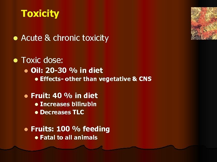 Toxicity l Acute & chronic toxicity l Toxic dose: l Oil: 20 -30 %