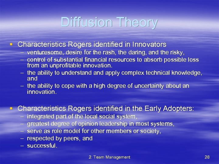 Diffusion Theory § Characteristics Rogers identified in Innovators – venturesome, desire for the rash,