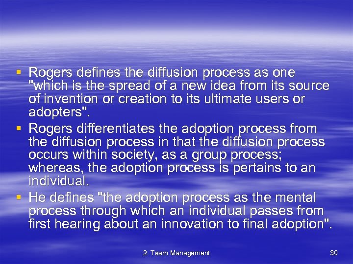 § Rogers defines the diffusion process as one 