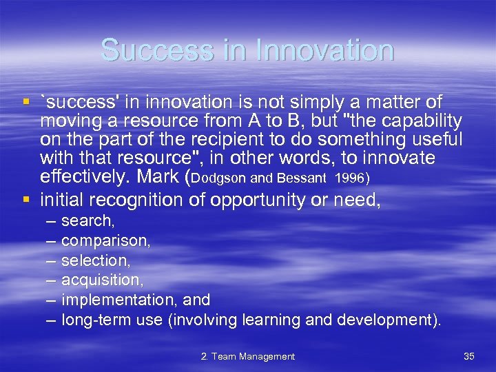 Success in Innovation § `success' in innovation is not simply a matter of moving