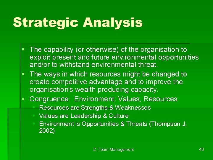 Strategic Analysis § The capability (or otherwise) of the organisation to exploit present and