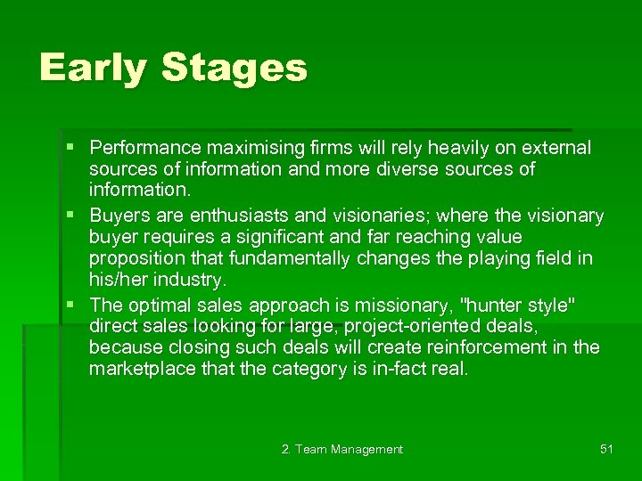 Early Stages § Performance maximising firms will rely heavily on external sources of information