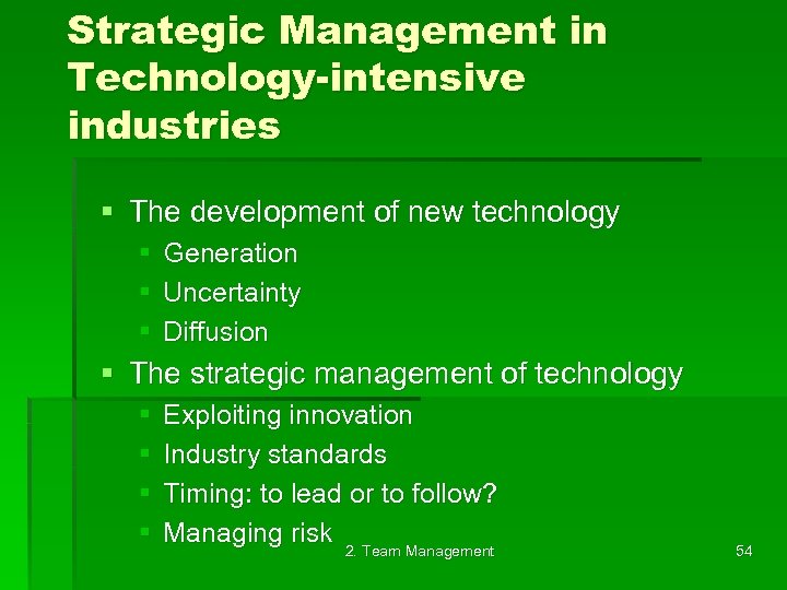 Strategic Management in Technology-intensive industries § The development of new technology § § §