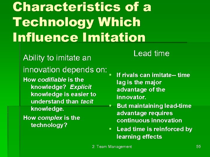 Characteristics of a Technology Which Influence Imitation Ability to imitate an innovation depends on: