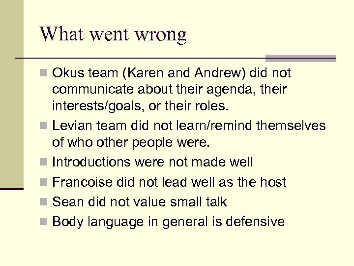 What went wrong n Okus team (Karen and Andrew) did not communicate about their