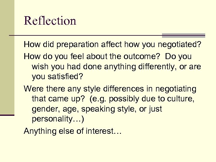 Reflection How did preparation affect how you negotiated? How do you feel about the