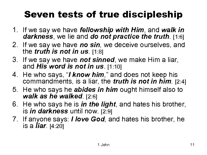 Seven tests of true discipleship 1. If we say we have fellowship with Him,
