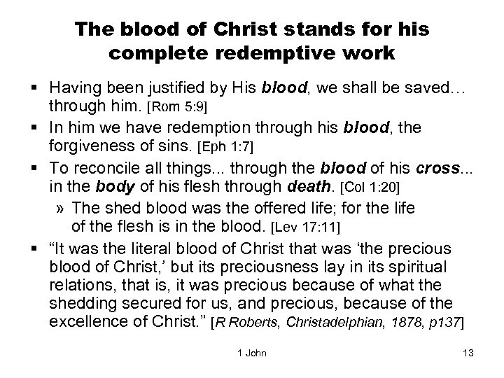 The blood of Christ stands for his complete redemptive work § Having been justified