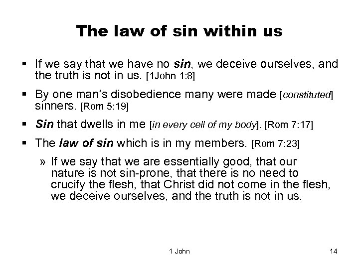 The law of sin within us § If we say that we have no