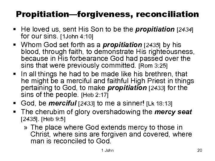 Propitiation—forgiveness, reconciliation § He loved us, sent His Son to be the propitiation [2434]
