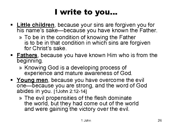 I write to you… § Little children, because your sins are forgiven you for