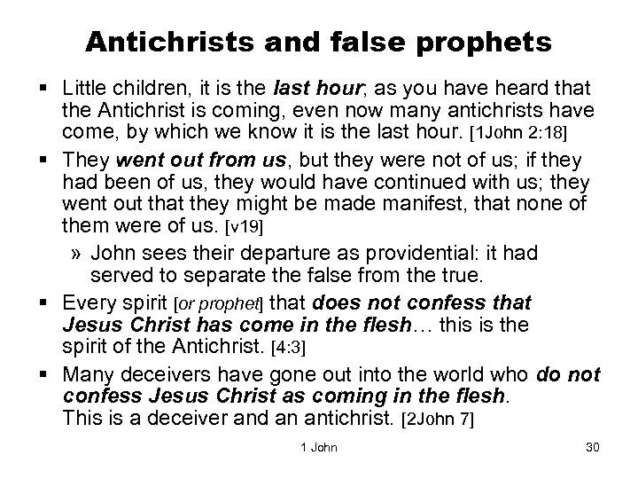 Antichrists and false prophets § Little children, it is the last hour; as you