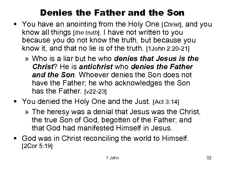 Denies the Father and the Son § You have an anointing from the Holy
