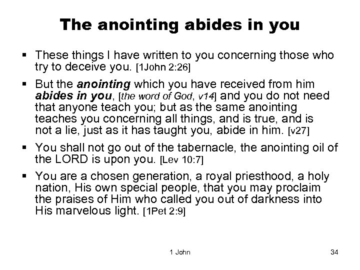 The anointing abides in you § These things I have written to you concerning