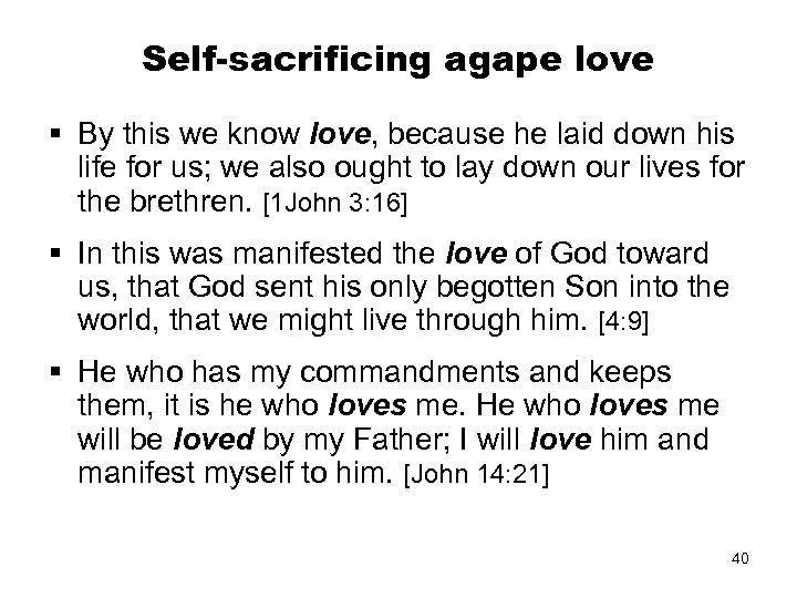 Self-sacrificing agape love § By this we know love, because he laid down his