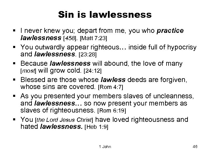 Sin is lawlessness § I never knew you; depart from me, you who practice
