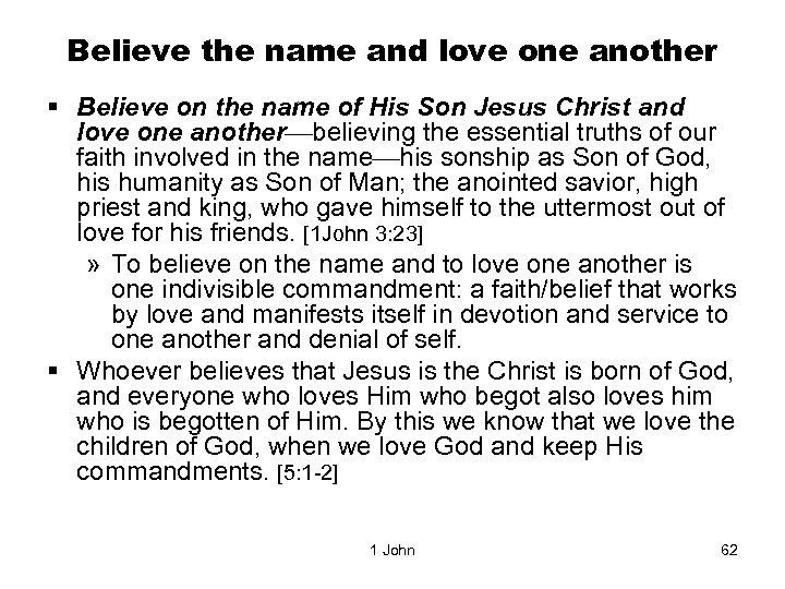 Believe the name and love one another § Believe on the name of His