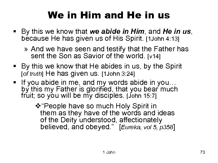 We in Him and He in us § By this we know that we