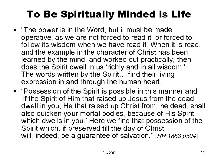 To Be Spiritually Minded is Life § “The power is in the Word, but