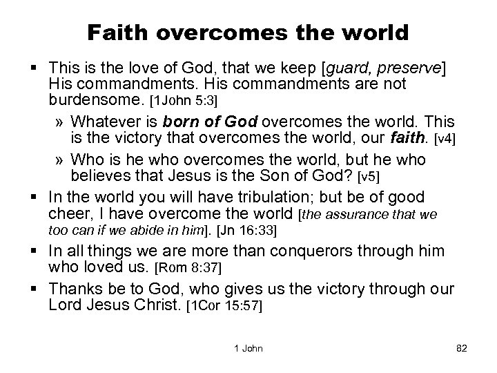 Faith overcomes the world § This is the love of God, that we keep